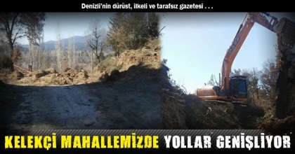 KELEKÇİ MAHALLEMİZDE YOLLAR GENİŞLİYOR