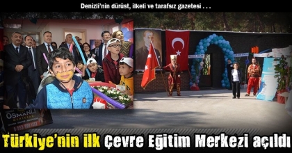 Türkiye'nin ilk Çevre Eğitim Merkezi açıldı