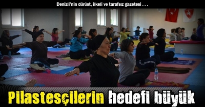 Pilastesçilerin hedefi büyük