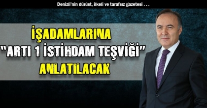 İŞADAMLARINA “ARTI 1 İSTİHDAM TEŞVİĞİ” ANLATILACAK