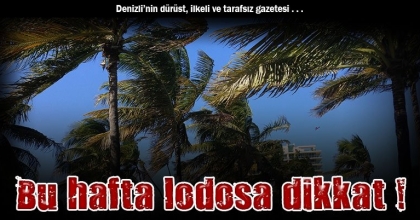 Bu hafta lodosa dikkat !