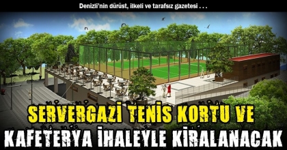 SERVERGAZİ TENİS KORTU VE KAFETERYA İHALEYLE KİRALANACAK