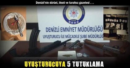 UYUŞTURUCUYA 5 TUTUKLAMA
