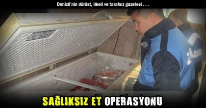 SAĞLIKSIZ ET OPERASYONU
