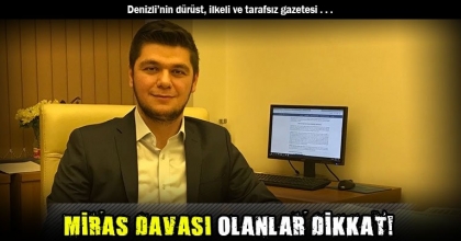 MİRAS DAVASI OLANLAR DİKKAT!