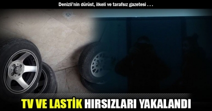 TV VE LASTİK HIRSIZLARI YAKALANDI