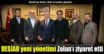DESİAD yeni yönetimi Zolan’ı ziyaret etti