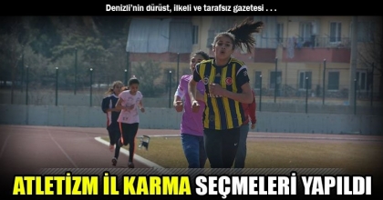 ATLETİZM İL KARMA SEÇMELERİ YAPILDI