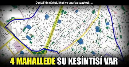 4 MAHALLEDE SU KESİNTİSİ VAR