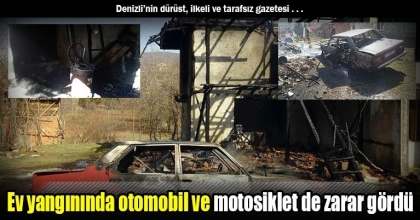 Ev yangınında otomobil ve motosiklet de zarar gördü