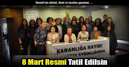 8 Mart Resmi Tatil Edilsin