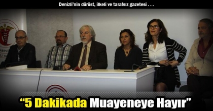 “5 Dakikada Muayeneye Hayır”