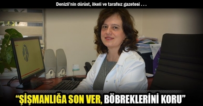  “ŞİŞMANLIĞA SON VER, BÖBREKLERİNİ KORU”