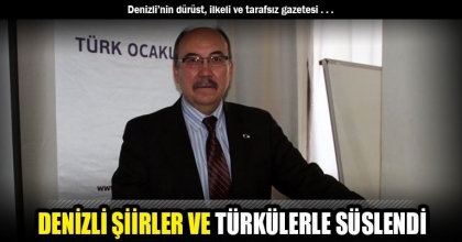 DENİZLİ ŞİİRLER VE TÜRKÜLERLE SÜSLENDİ