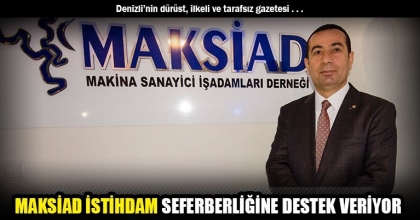 MAKSİAD İSTİHDAM SEFERBERLİĞİNE DESTEK VERİYOR