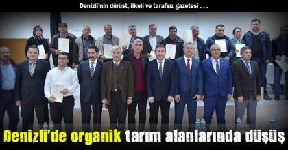 Denizli'de organik tarım alanlarında düşüş
