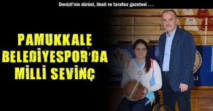 PAMUKKALE BELEDİYESPOR’DA MİLLİ SEVİNÇ