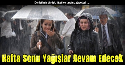 Hafta Sonu Yağışlar Devam Edecek