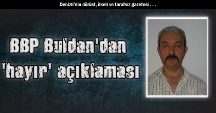 BBP Buldan'dan 'hayır' açıklaması