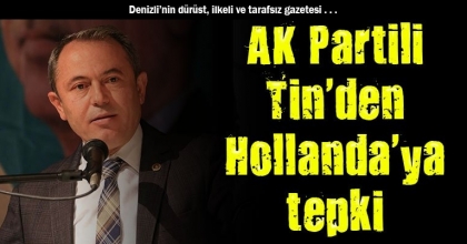 AK Partili Tin'den Hollanda'ya tepki