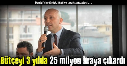 Bütçeyi 3 yılda 25 milyon liraya çıkardı