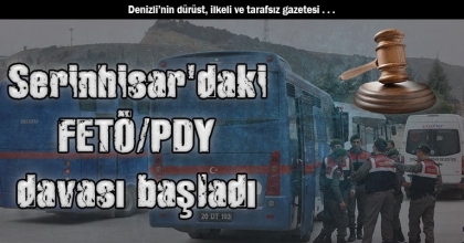 Serinhisar'daki FETÖ/PDY davası başladı