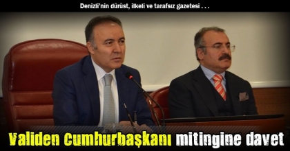 Validen Cumhurbaşkanı mitingine davet