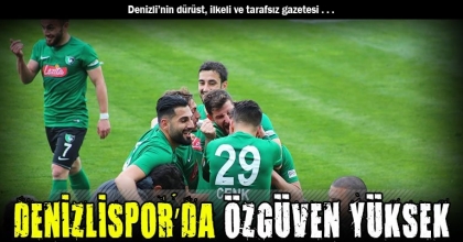 DENİZLİSPOR’DA ÖZGÜVEN YÜKSEK