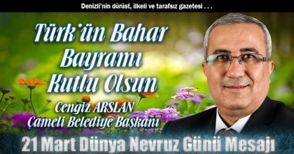 Çameli Belediye Başkanı Cengiz ARSLAN , 21 Mart Dünya Nevruz Günü Mesajı