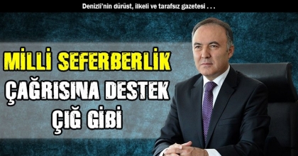  MİLLİ SEFERBERLİK ÇAĞRISINA DESTEK ÇIĞ GİBİ