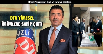 DENİZLİ TİCARET ODASI YÖRESEL ÜRÜNLERE SAHİP ÇIKTI