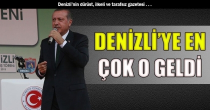 DENİZLİ’YE EN ÇOK O GELDİ