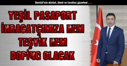 DTO Başkanı Uğur Erdoğan: YEŞİL PASAPORT İHRACATÇIMIZA HEM TEŞVİK HEM DOPİNG OLACAK