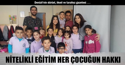 NİTELİKLİ EĞİTİM HER ÇOCUĞUN HAKKI