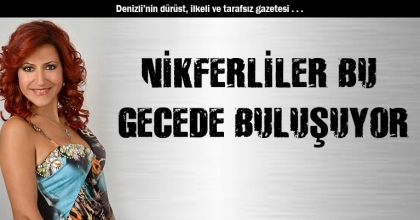 NİKFERLİLER BU GECEDE BULUŞUYOR