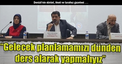 “Gelecek planlamamızı dünden ders alarak yapmalıyız”