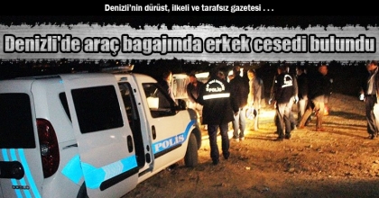 Denizli'de araç bagajında erkek cesedi bulundu