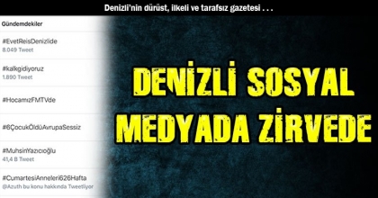 DENİZLİ SOSYAL MEDYADA ZİRVEDE