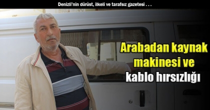 Arabadan kaynak makinesi ve kablo hırsızlığı 