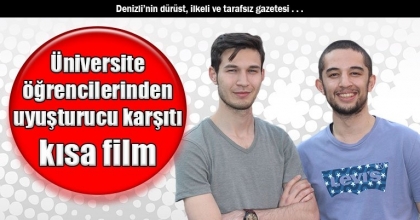 Üniversite öğrencilerinden uyuşturucu karşıtı kısa film