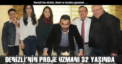 DENİZLİ’NİN PROJE UZMANI 32 YAŞINDA