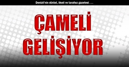 ÇAMELİ GELİŞİYOR