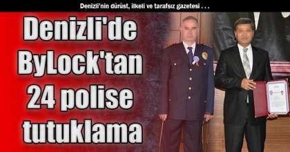 Denizli'de ByLock'tan 24 polise tutuklama