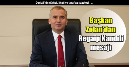 Başkan Zolan’dan Regaip Kandili mesajı