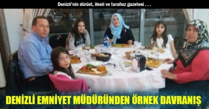 DENİZLİ EMNİYET MÜDÜRÜNDEN ÖRNEK DAVRANIŞ