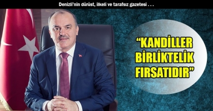 GÜRLESİN, “KANDİLLER BİRLİKTELİK FIRSATIDIR”