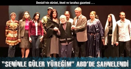 “SENİNLE GÜLER YÜREĞİM” ABD’DE SAHNELENDİ