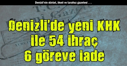 Denizli'de yeni KHK ile 54 ihraç, 6 göreve iade