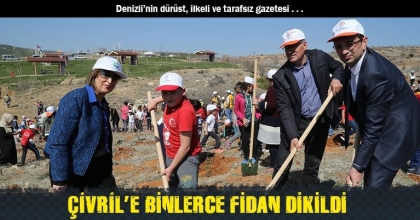 ÇİVRİL’E BİNLERCE FİDAN DİKİLDİ