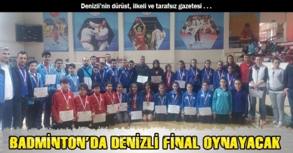 BADMİNTON’DA DENİZLİ FİNAL OYNAYACAK